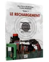 Manuel de rechargement Tome 1: LE RECHARGEMENT, COMPOSANTS, OUTILS, PROCÉDURES, BALISTIQUE 